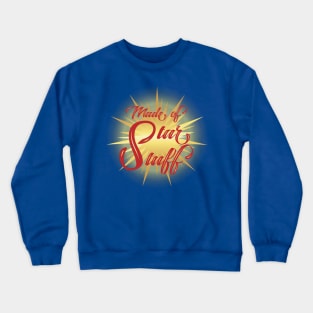 Made of Star Stuff Crewneck Sweatshirt